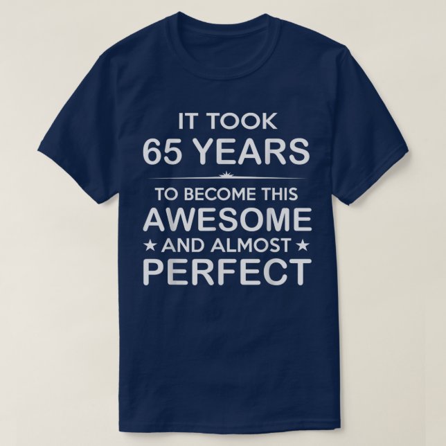 SityFive 65 Year Old 65th Birthday Gift Ideas for  T-Shirt (Design Front)