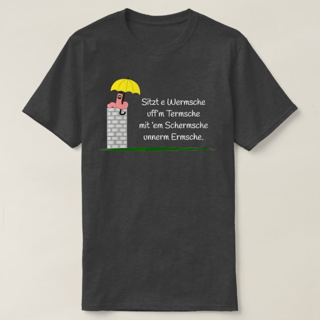 Sitzt e Wermsche uffm Termche Saying Hessian Diale T-Shirt (Design Front)