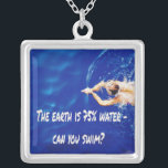 Siwmming Swim Team Love to Swim Pool Silver Plated Necklace<br><div class="desc">The Earth is 75% water- can you swim?
Perfect for the swimmer,  swim team,  swim coach,  or just anyone who loves to swim!</div>