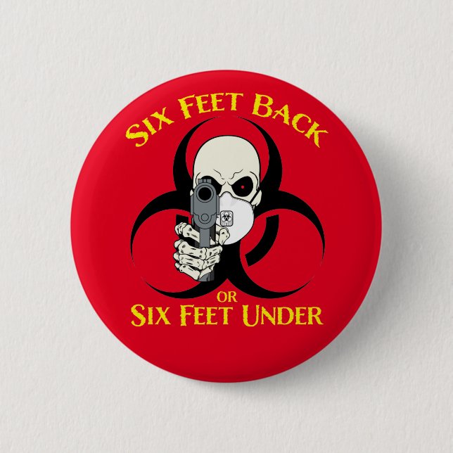 Six Feet Back or Six Feet Under Button (Front)