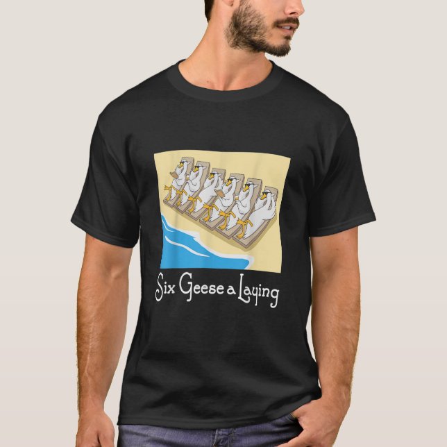 Six Geese a Laying 12 Days Christmas Song Funny Xm T-Shirt (Front)