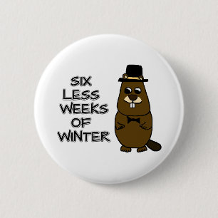 Six less weeks of winter 6 cm round badge