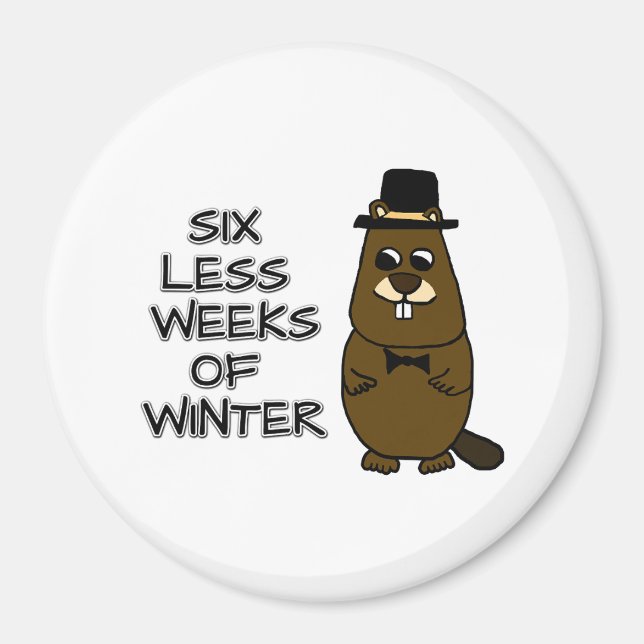 Six less weeks of winter magnet (Front)