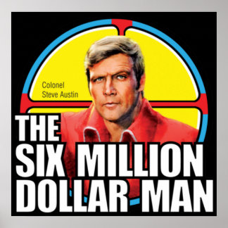 Six Million Dollar Man - Steve Austin Sticker Ho Poster