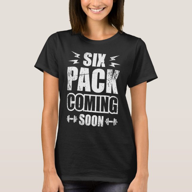 Six Pack Coming Soon 1 T-Shirt (Front)
