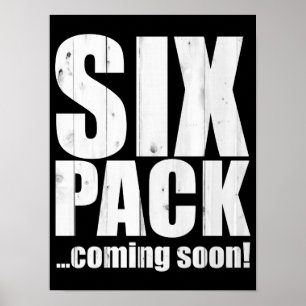 Six pack ... coming soon! poster