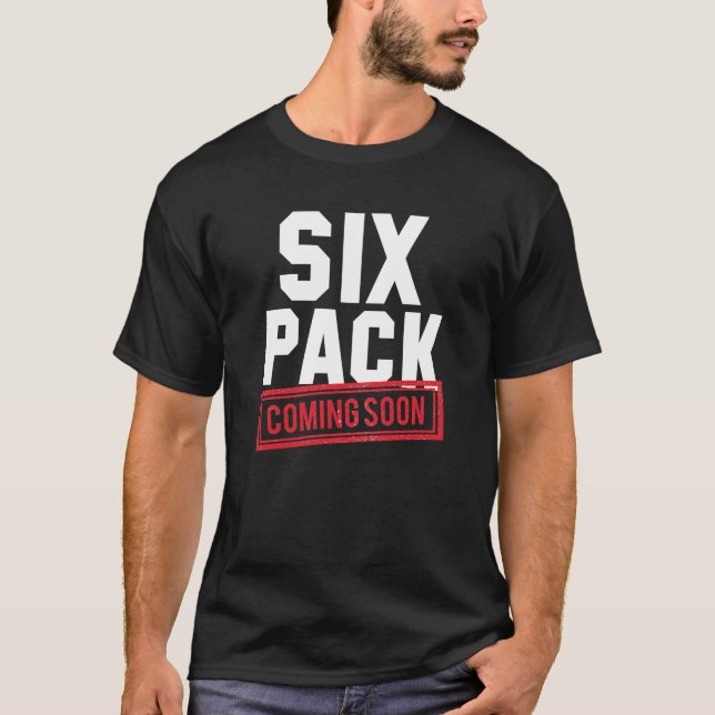 Six Pack Coming Soon T-Shirt (Front)