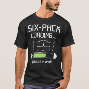 Six-Pack Loading Gym Humor Fitness Weightlifting T-Shirt