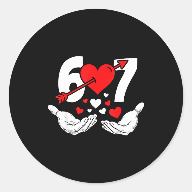 Six Seven 67 6 7 Kids 67 Meme Hands Funny Valentin Classic Round Sticker (Front)