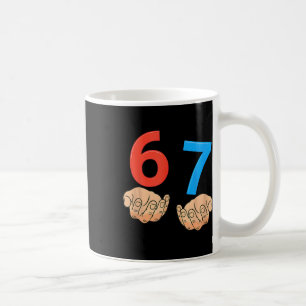 Six Seven 67 6 7 Kids 67 N Boys 6-7 Meme Hands Fun Coffee Mug
