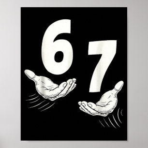 Six Seven 67 6 7 Kids 67 Teen Boys 6 7 Meme Hands  Poster
