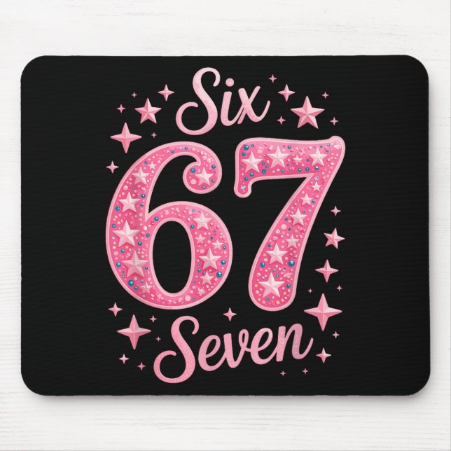 Six Seven 67 Birthdayalpha Slang Gen 67th Number 6 Mouse Pad (Front)
