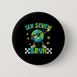 Six seven 67 bruh 6 7 meme funny earth day 2026 cm round badge