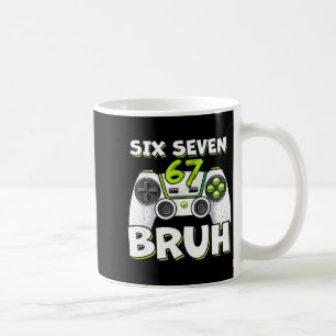 Six Seven 67 Bruh Birthday Funny Video Games Gamer Coffee Mug