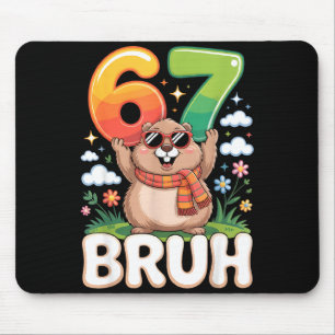 Six Seven 67 Bruh Groundhog Funny 6 7 Meme Boys Ki Mouse Pad