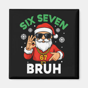 Six Seven 67 Christmas 6 7 Bruh Boys Kids 6-7 Meme Magnet