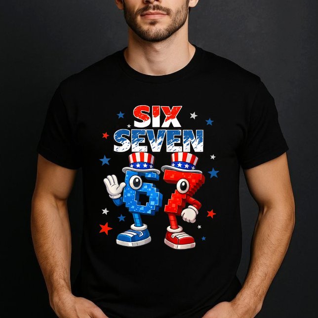 Six Seven 67 Funny Patriotic Meme 4th of July T-Shirt (Creator Uploaded)