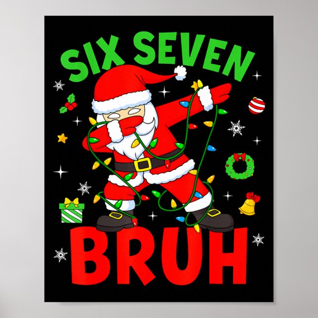 Six Seven 67 Gen Z Alpha Meme Bruh Christmas Dabbi Poster (Front)