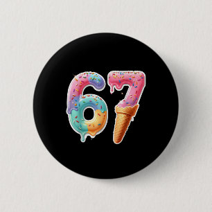 Six Seven 67 Ice Cream Drip Sports Cool Meme Funny 6 Cm Round Badge