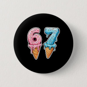Six Seven 67 Ice Cream Drip Sports Cool Meme Funny 6 Cm Round Badge