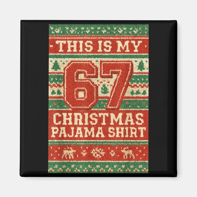 Six Seven 67 Meme 6 7 Holiday Christmas Pajamas Br Magnet (Front)