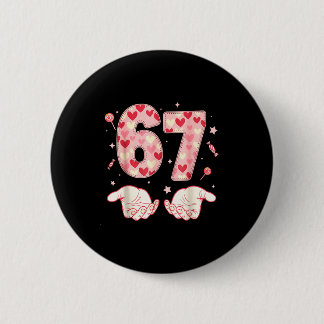 Six Seven 67 Meme 6 7 Valentines Day Heart Men Wom Cm Round Badge