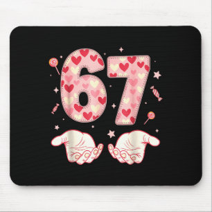 Six Seven 67 Meme 6 7 Valentines Day Heart Men Wom Mouse Pad