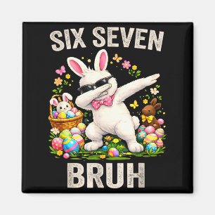 Six seven 67 meme cool easter bruh teens boys girl magnet
