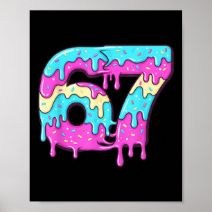Six Seven 67 Meme Drippy Number 67 Ice Cream  Poster
