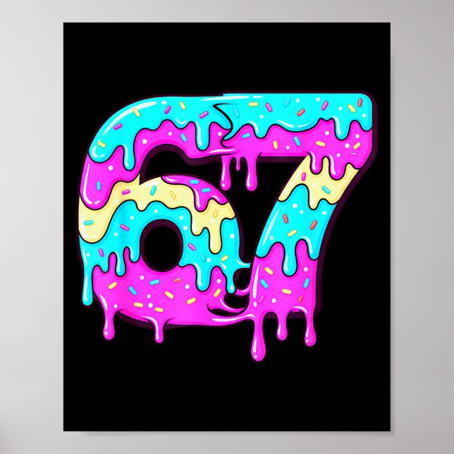 Six Seven 67 Meme Drippy Number 67 Ice Cream  Poster (Front)