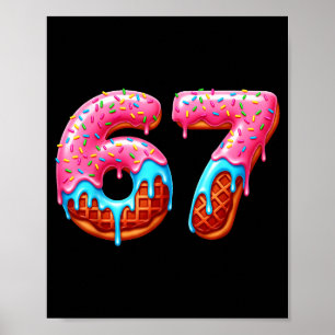 Six Seven 67 Meme Funny Donut Ice Cream Drip Numbe Poster