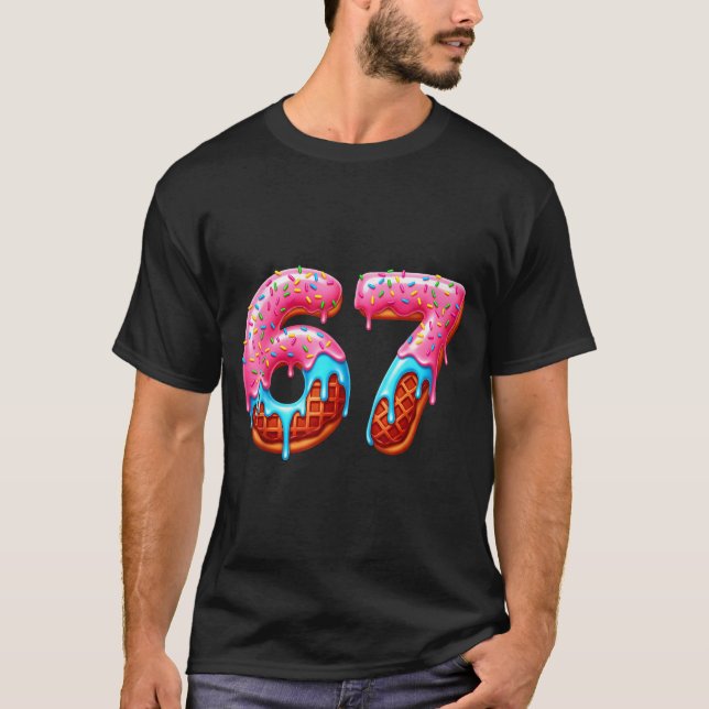 Six Seven 67 Meme Funny Donut Ice Cream Drip Numbe T-Shirt (Front)