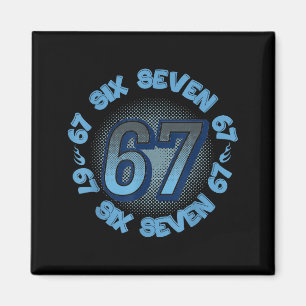 Six Seven 67 Meme Slang Trend Phrase Cool Youth Ki Magnet