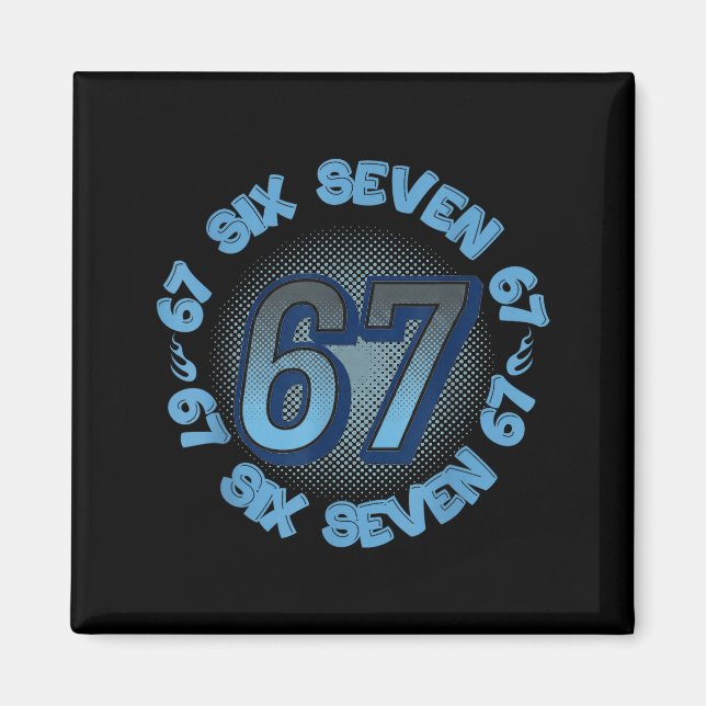 Six Seven 67 Meme Slang Trend Phrase Cool Youth Ki Magnet (Front)