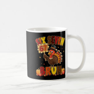 Six Seven 67 Thanksgiving Meme Funny Thankful Turk Coffee Mug