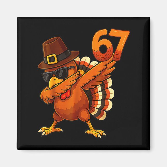 Six-seven-67-thanksgiving-meme-funny-thankful-turk Magnet (Front)