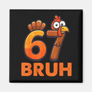 Six Seven 67 Thanksgiving Meme Funny Thankful Turk Magnet
