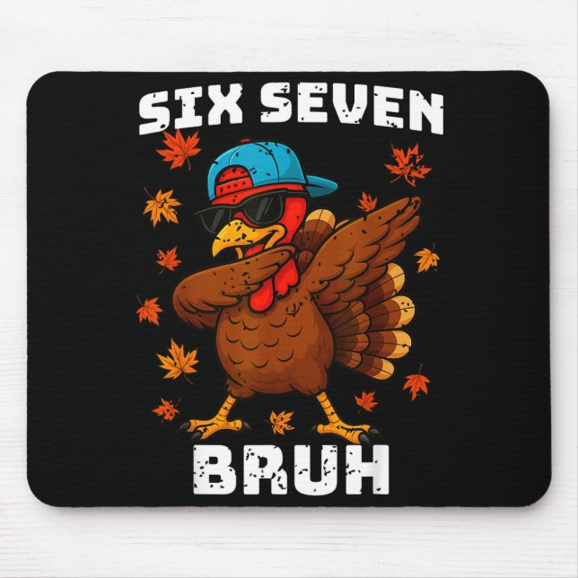 Six Seven 67 Thanksgiving Meme Funny Thankful Turk Mouse Pad (Front)