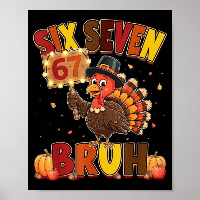 Six Seven 67 Thanksgiving Meme Funny Thankful Turk Poster (Front)