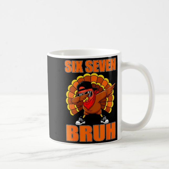 Six Seven 67 Turkey Dabbing 6 7 Thanksgiving Men B Coffee Mug (Right)