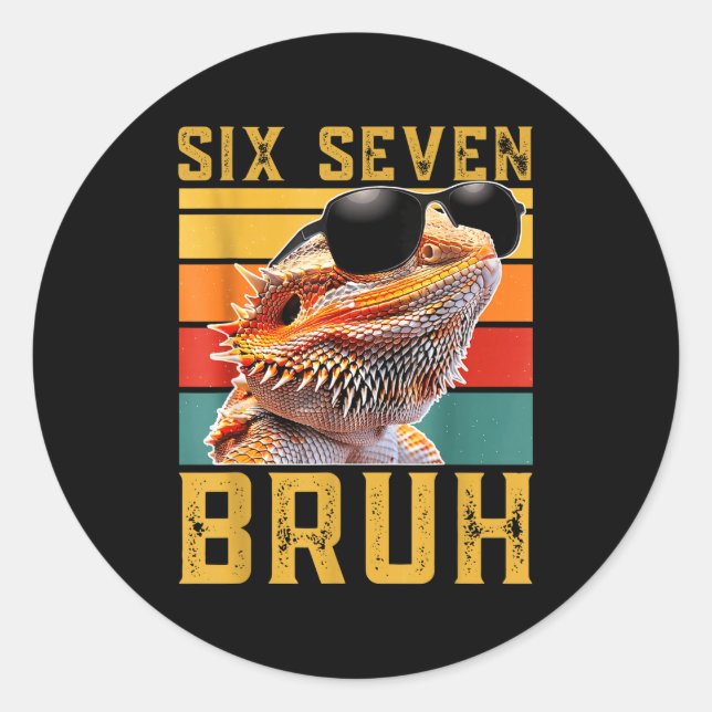 Six Seven 6 7 67 Meme Funny Bearded Dragon Design  Classic Round Sticker (Front)