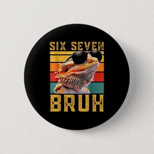 Six Seven 6 7 67 Meme Funny Bearded Dragon Design  Cm Round Badge