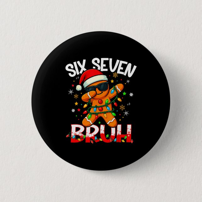 Six Seven 6 7 Meme Dabbing Gingerbread Man Christm 6 Cm Round Badge (Front)