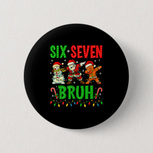 Six Seven 6 7 Meme Dabbing Santa Gingerbread Chris Cm Round Badge