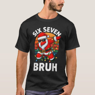 Six Seven 6 7 Meme Dabbing Santa Merry Christmas B T-Shirt