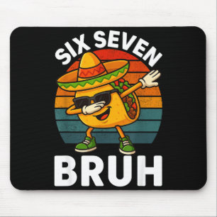 Six Seven 6 7 Meme Dabbing Taco Cinco De Mayo Food Mouse Pad