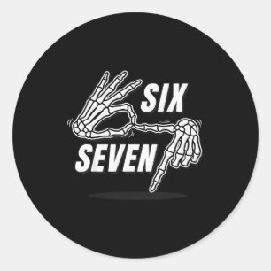 Six Seven 6 7 Meme Funny Skeleton Hands Sign Let's Classic Round Sticker