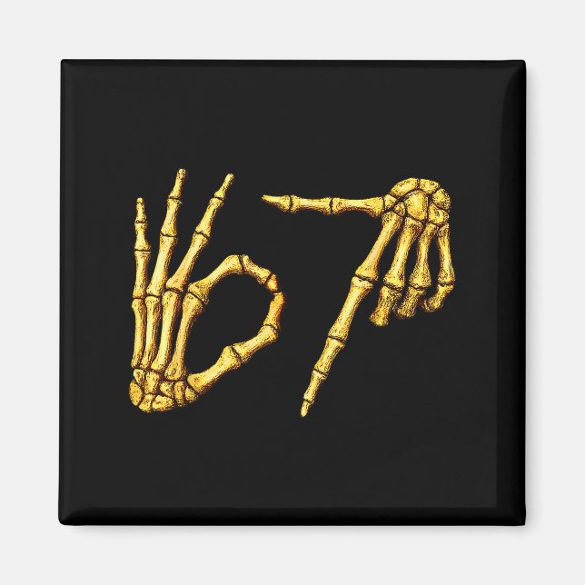 Six Seven 6 7 Meme Funny Skeleton Hands Sign Let's Magnet (Front)