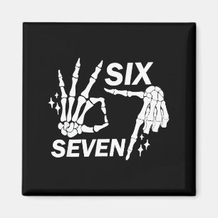 Six Seven 6 7 Meme Funny Skeleton Hands Sign Let's Magnet