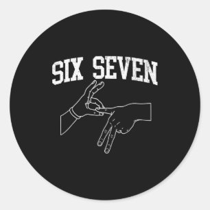 Six Seven 6 7 Meme Gen Alpha Gen Z Humor Funny  Classic Round Sticker
